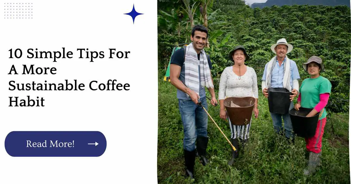 10 Simple Tips For A More Sustainable Coffee Habit