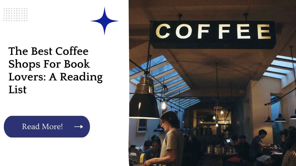The Best Coffee Shops For Book Lovers: A Reading List