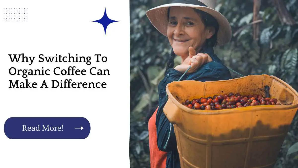 Why Switching To Organic Coffee Can Make A Difference